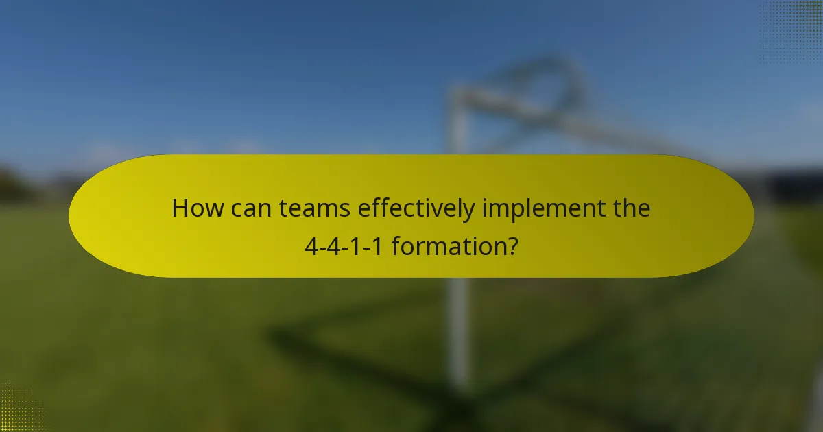 How can teams effectively implement the 4-4-1-1 formation?