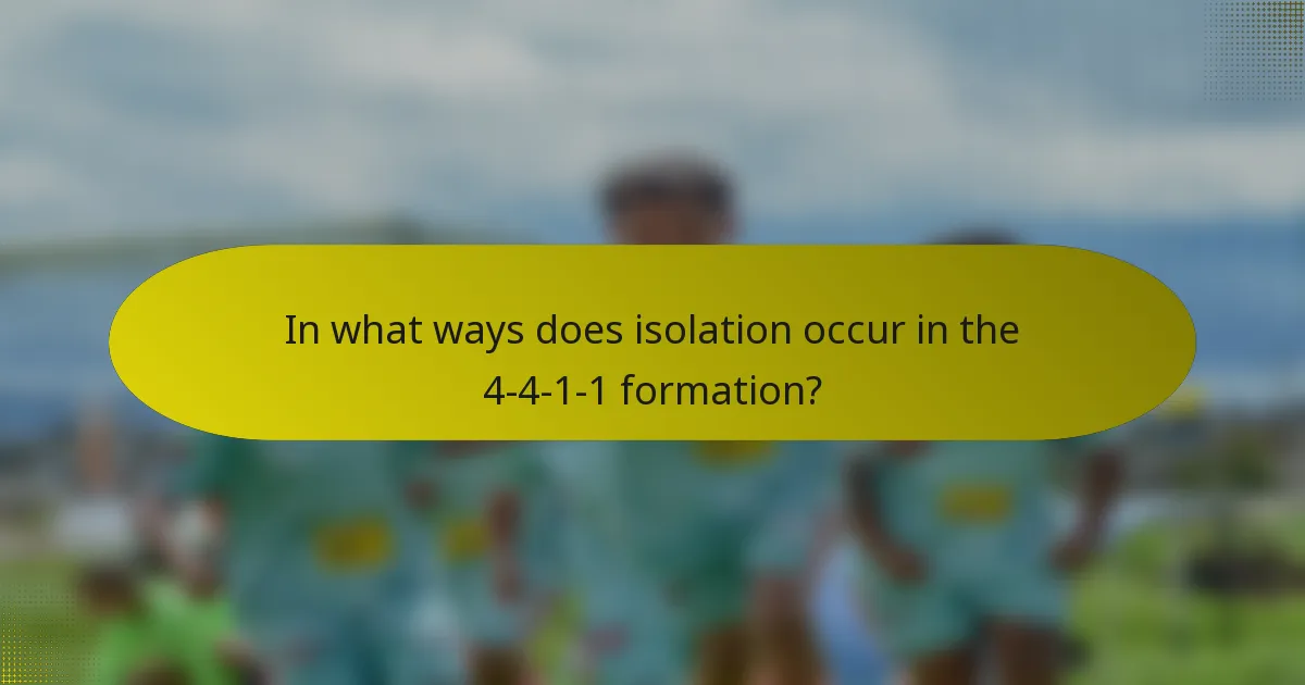 In what ways does isolation occur in the 4-4-1-1 formation?