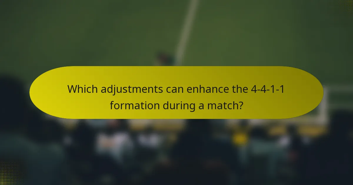 Which adjustments can enhance the 4-4-1-1 formation during a match?