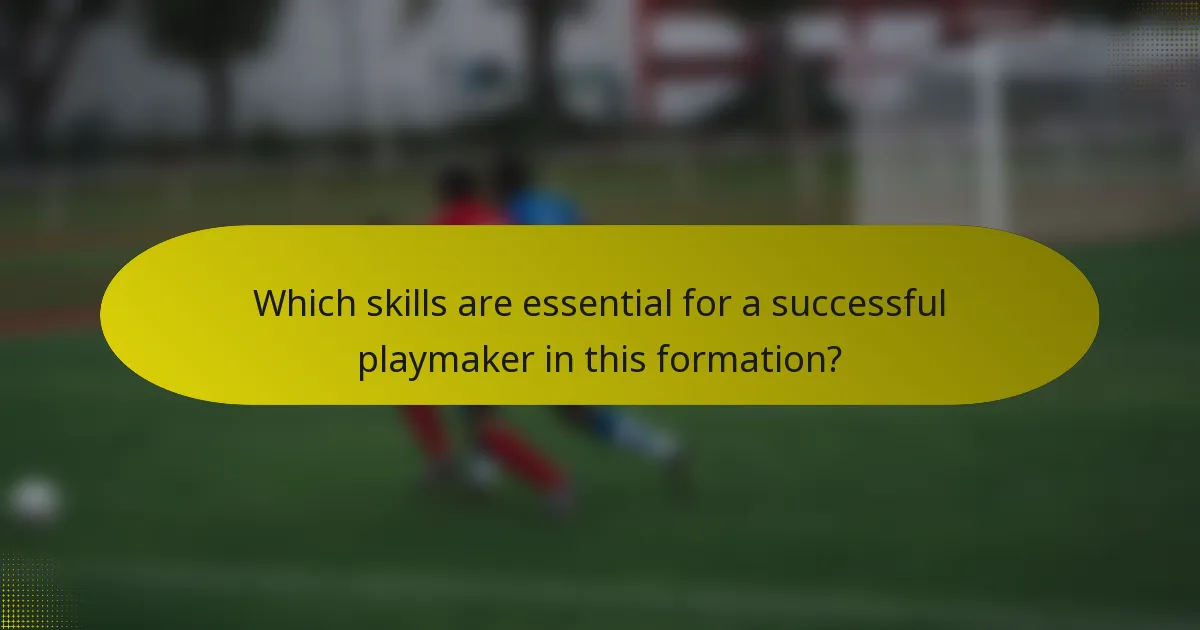 Which skills are essential for a successful playmaker in this formation?
